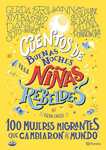 100 mujeres inmigrantes que han cambiado el mundo/ 100 Immigrant Women Who Changed the World: 100 Mujeres Migrantes Que Cambiaron El Mundo (Cuentos De ... / Good Night Stories for Rebel Girls, 3)